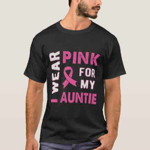 I Wear Pink for My Auntie Breast Cancer Awareness  T-Shirt