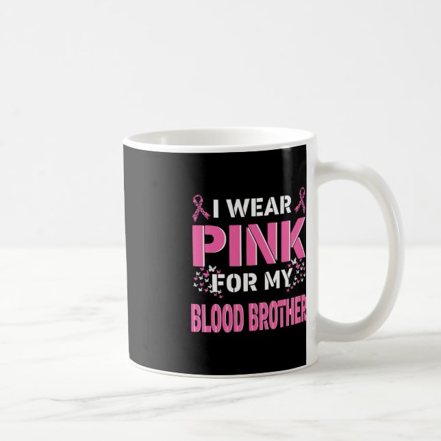I wear Pink For My Blood Brother Breast Cancer Awa Coffee Mug (Right)