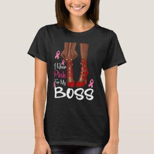 I Wear Pink For My Boss Ribbon Melanin Black Woman T-Shirt