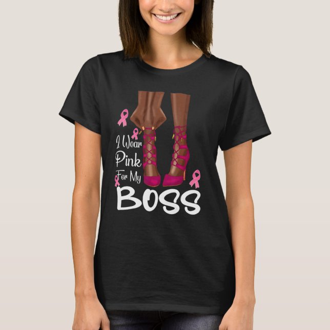 I Wear Pink For My Boss Ribbon Melanin Black Woman T-Shirt (Front)