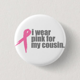 I Wear Pink for My Cousin 3 Cm Round Badge