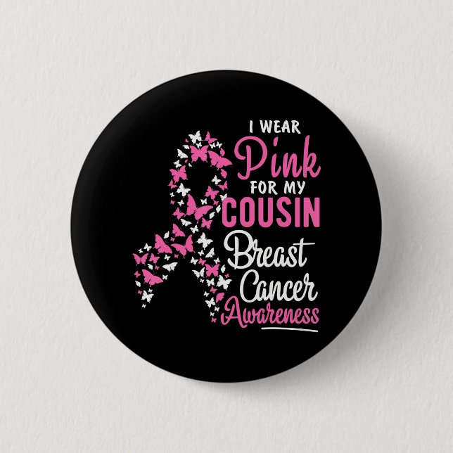 I Wear Pink For My Cousin Breast Cancer Awareness 6 Cm Round Badge (Front)