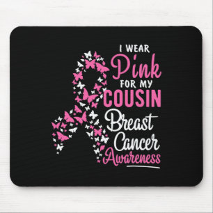 I Wear Pink For My Cousin Breast Cancer Awareness Mouse Pad