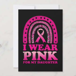 I Wear Pink For My Daughter Breast Cancer Awarenes Invitation