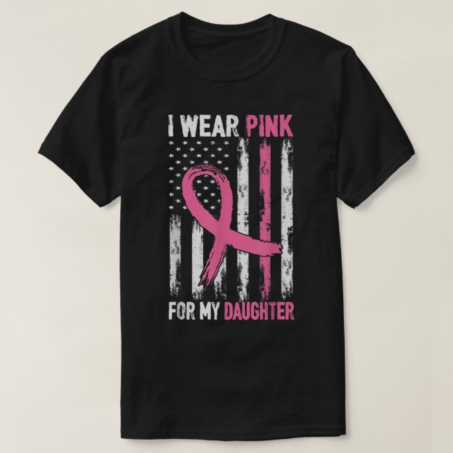 I Wear Pink For My Daughter Breast Cancer Awarenes T-Shirt (Design Front)