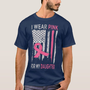 I Wear Pink For My Daughter Breast Cancer Awarenes T-Shirt
