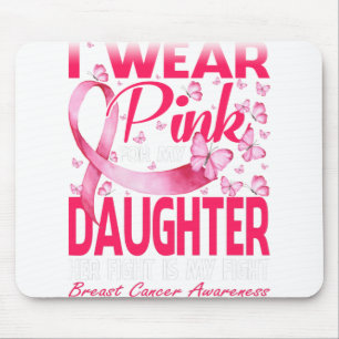 I Wear Pink For My Daughter Breast Cancer Mouse Pad