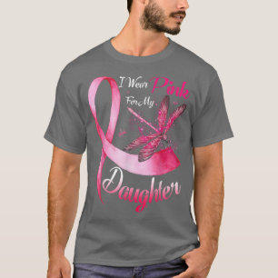 I Wear Pink For My Daughter Dragonfly Breast Cance T-Shirt