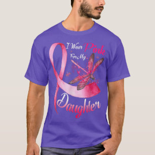 I Wear Pink For My Daughter Dragonfly Breast Cance T-Shirt