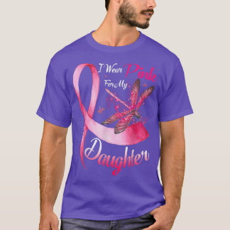 I Wear Pink For My Daughter Dragonfly Breast Cance T-Shirt