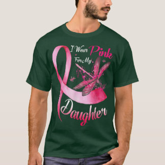 I Wear Pink For My Daughter Dragonfly Breast Cance T-Shirt