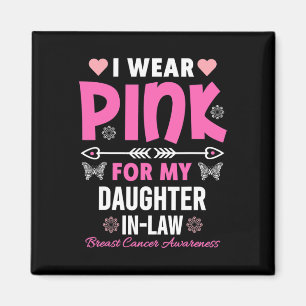 I Wear Pink For My Daughter In-Law Breast Cancer A Magnet