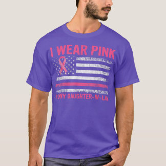 I Wear Pink For My DaughterinLaw Breast Cancer Awa T-Shirt
