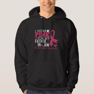 I Wear Pink For My Father-in-Law Breast Cancer Hoodie