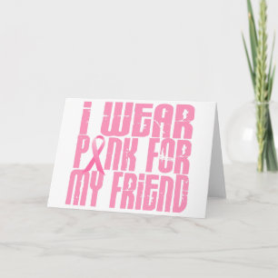 I Wear Pink For My Friend 16 Card