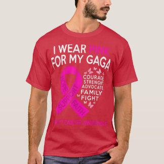 I Wear Pink For My Gaga Breast Cancer Awareness  T-Shirt