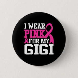 I Wear Pink For My Gigi Breast Cancer Awareness  6 Cm Round Badge