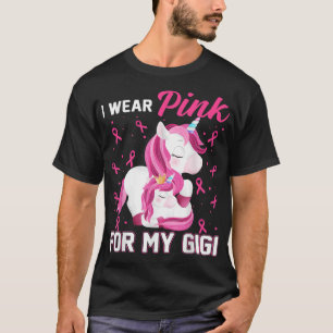I Wear Pink For My Gigi Breast Cancer Awareness Un T-Shirt