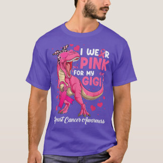 I Wear Pink for My Gigi Funny Dinosaur T Rex Breas T-Shirt