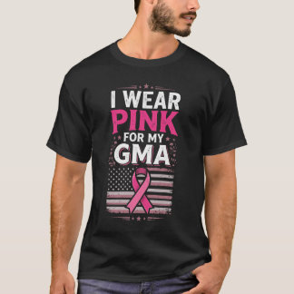 I Wear Pink For My GMA Grandma Patriotic American  T-Shirt