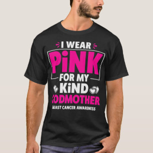 I Wear Pink For My Godmother Breast Cancer Awarene T-Shirt