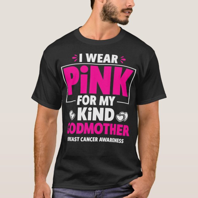 I Wear Pink For My Godmother Breast Cancer Awarene T-Shirt (Front)