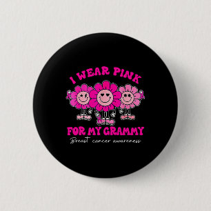 I Wear Pink For My Grammy Breast Cancer Awareness  6 Cm Round Badge