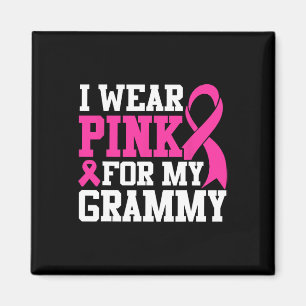 I Wear Pink For My Grammy Breast Cancer Awareness  Magnet