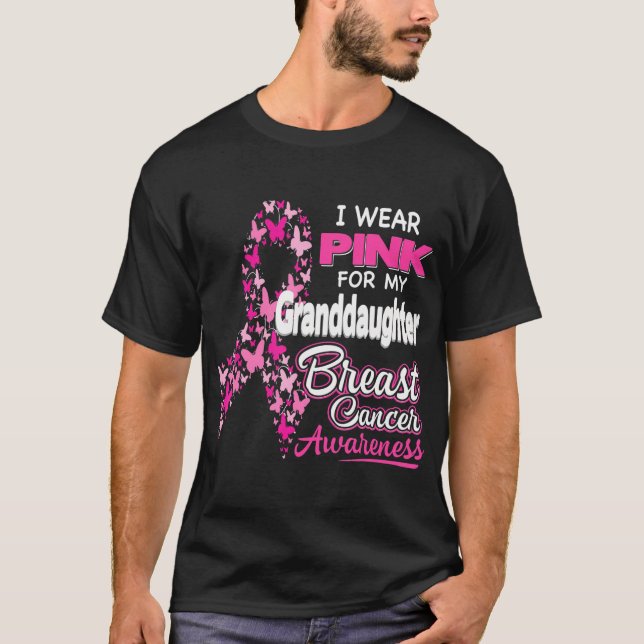 I wear Pink for my Granddaughter Breast Cancer T-Shirt (Front)