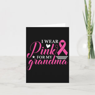 I Wear Pink For My Grandma Breast Cancer Awareness Card