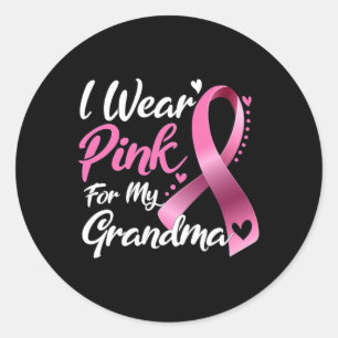 I Wear Pink For My Grandma Breast Cancer Awareness Classic Round Sticker