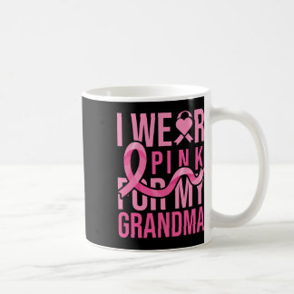 I Wear Pink For My Grandma Breast Cancer Awareness Coffee Mug