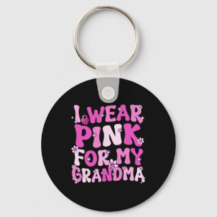 I Wear Pink For My Grandma Breast Cancer Awareness Key Ring