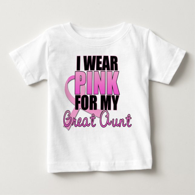 I Wear Pink for My Great Aunt - Breast Cancer Baby T-Shirt (Front)