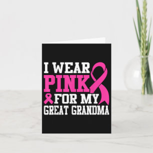I Wear Pink For My Great Grandma Breast Cancer Awa Card