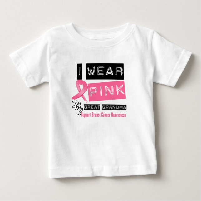I Wear Pink For My Great Grandma Breast Cancer Baby T-Shirt (Front)