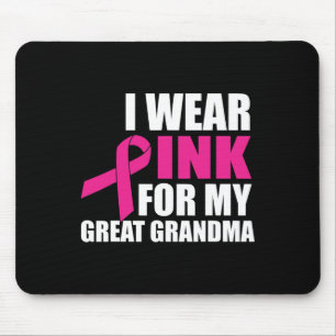 I Wear Pink For My Great Grandma Breast Cancer  Mouse Pad