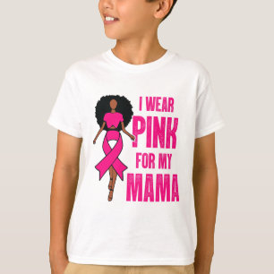 I Wear Pink For My Mama Black Woman Breast Cancer  T-Shirt