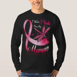 I Wear Pink For My Mamaw Dragonfly Pink Ribbon Bre T-Shirt