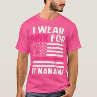 I Wear Pink For My Mamaw Pink Ribbon Breast Cancer T-Shirt