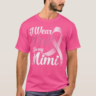I Wear Pink For My Mimi Breast Cancer Awareness T-Shirt