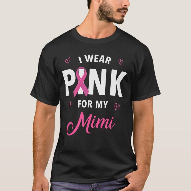 I Wear Pink For My Mimi Breast Cancer Awareness T-Shirt (Front)
