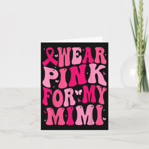 I Wear Pink For My Mimi Support Breast Cancer Awar Card