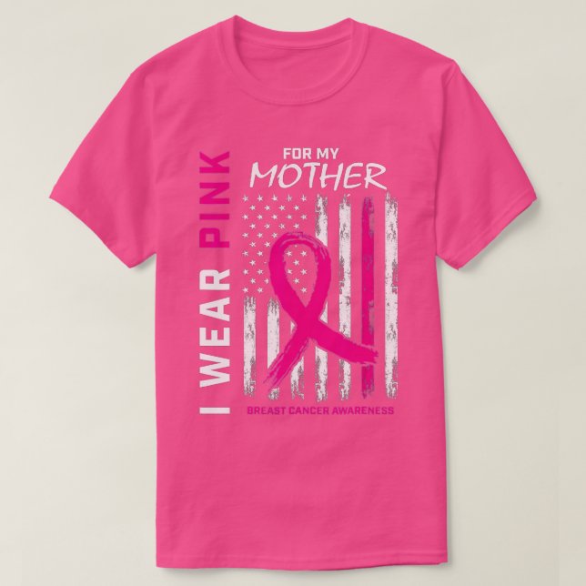 I Wear Pink For My Mom Breast Cancer Awareness Ame T-Shirt (Design Front)