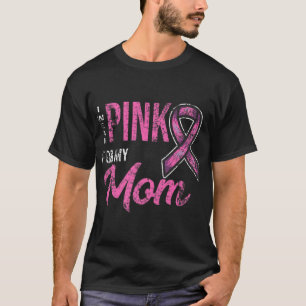 I Wear Pink For My Mom Breast Cancer Awareness Pre T-Shirt