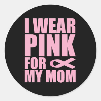 I wear pink for my mom, liver cancer classic round sticker