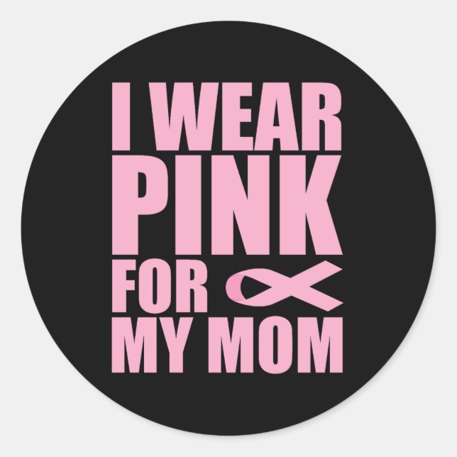 I wear pink for my mom, liver cancer classic round sticker (Front)