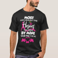 I Wear Pink For My Mom My Hero Breast Cancer Aware