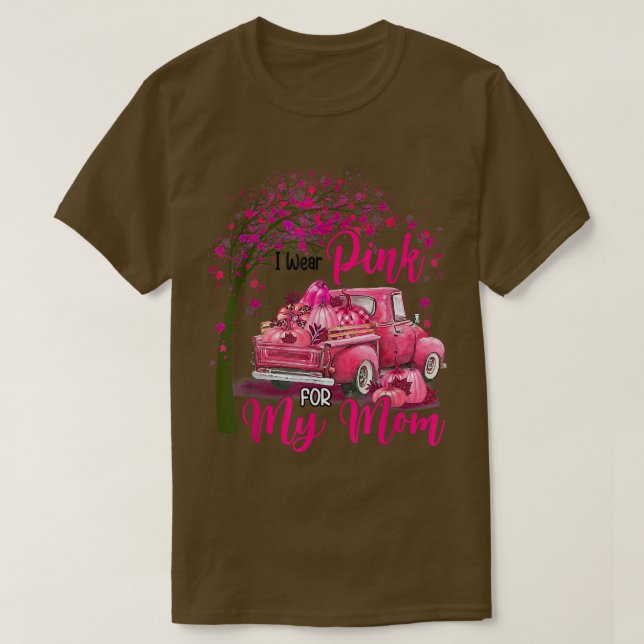 I Wear Pink For My Mom Ribbon Truck Breast Cancer  T-Shirt (Design Front)