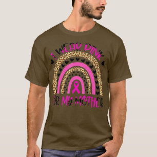I Wear Pink For My Mother Breast Cancer Awareness T-Shirt